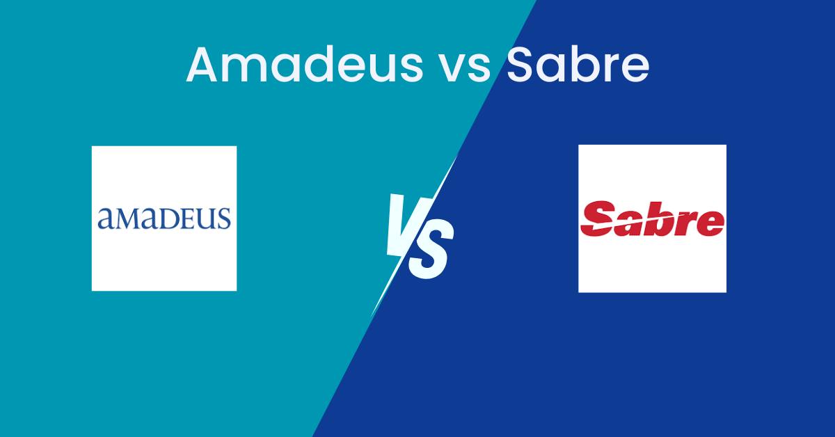 Amadeus vs Sabre: Shaping Your GDS Choice for Travel Excellence