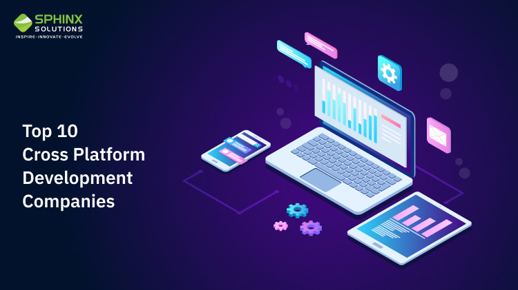 Top 10 Cross Platform Mobile App Development Companies in 2024