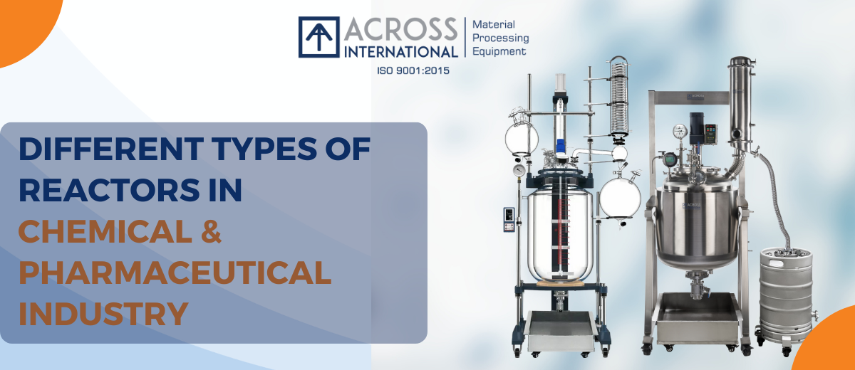 Different Types of Reactors in Chemical & Pharmaceutical Industry