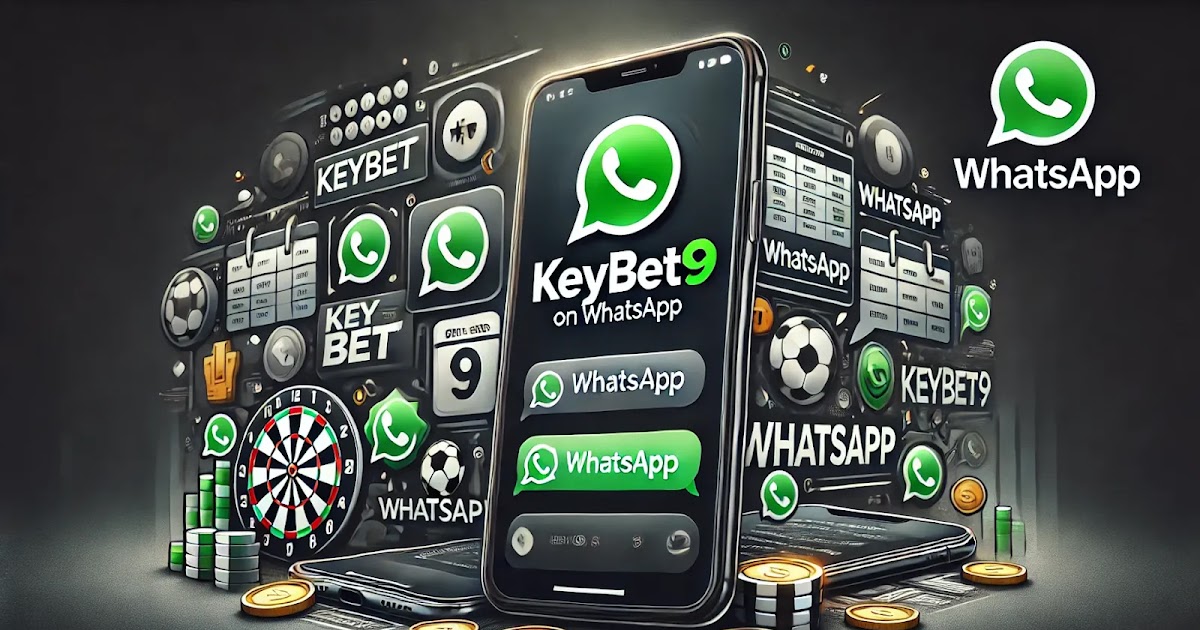 Get Trusted Keybet9 WhatsApp Number