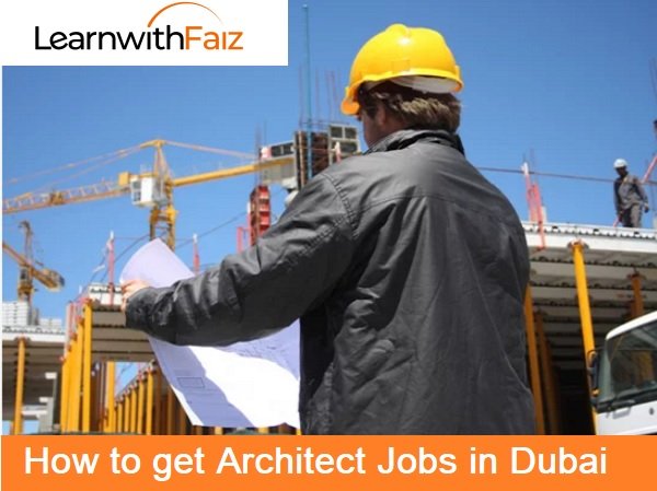 How to Get Architect Jobs in Dubai - Learnwithfaiz