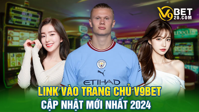 V9bet | Link Vào Trang Chủ V9bet 2024 Cập Nhật Mới Nhất