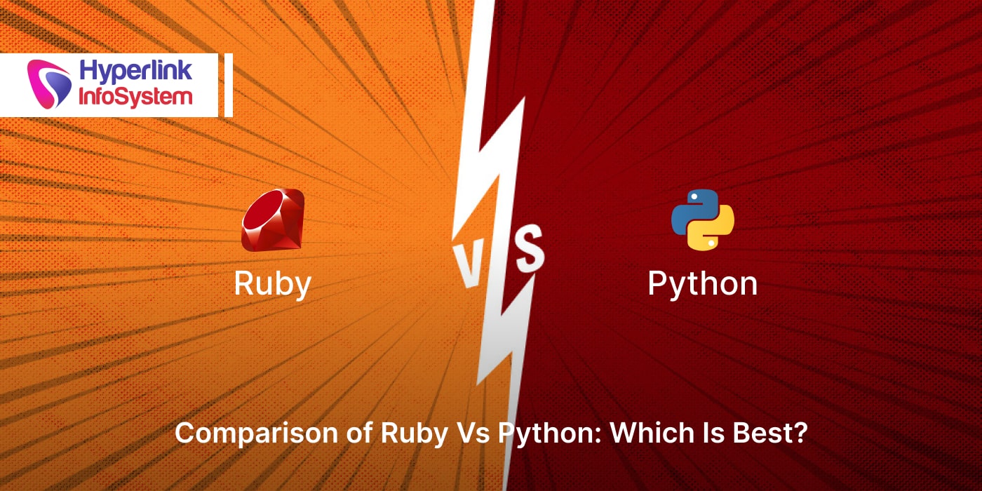 Ruby Vs Python: Which Programming Language to Choose in 2024? | Hyperlink InfoSystem