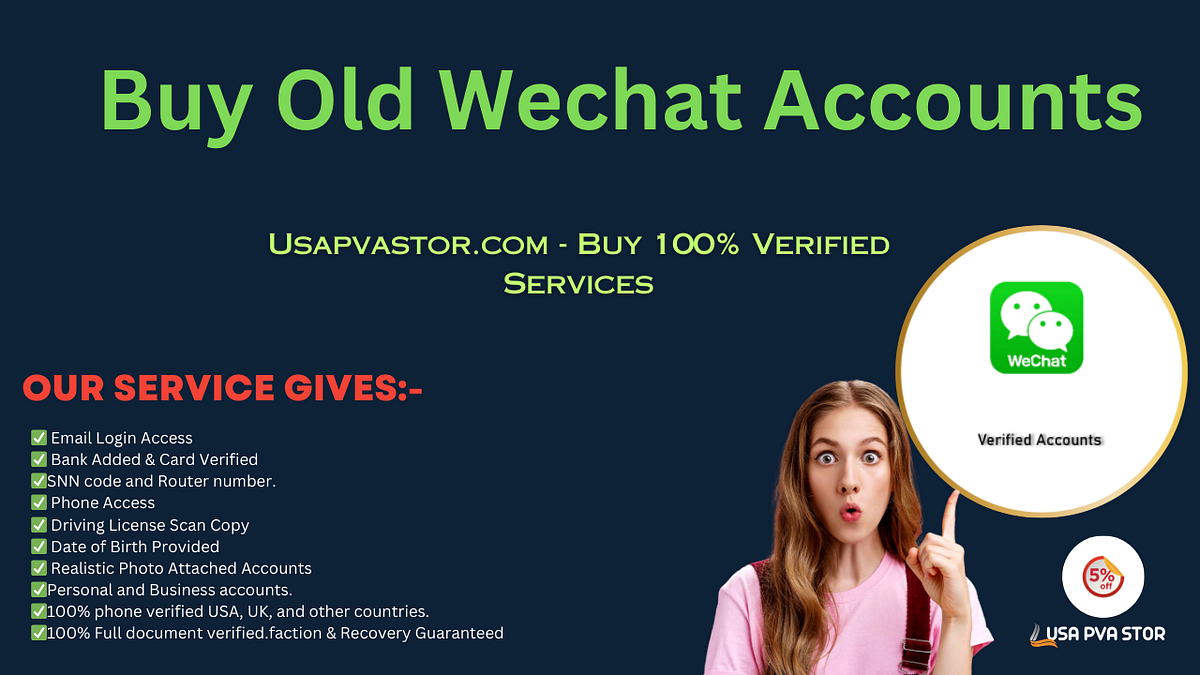 Buy WeChat Accounts — 100% Fully Verified & Safe | by Uspvastor | Aug, 2024 | Medium