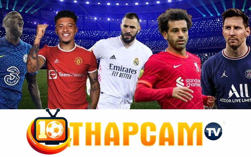 ThapcamTV - Link xem trực tuyến bóng đá đỉnh cao tại Thapcam TV