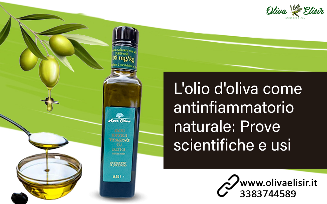 L’olio d’oliva come antinfiammatorio naturale: Prove scientifiche e usi – Oliva Elisir