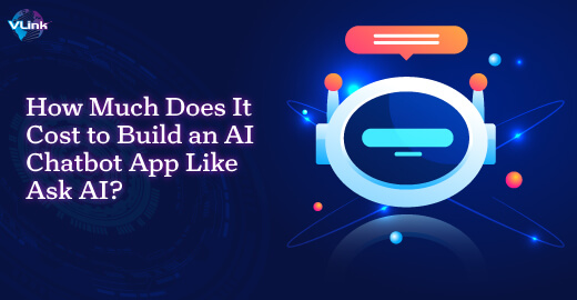 Cost to Build an AI Chatbot App Like Ask AI