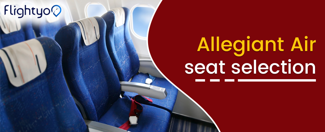 Advance Allegiant Airlines Seat Selection | A User’s Guide