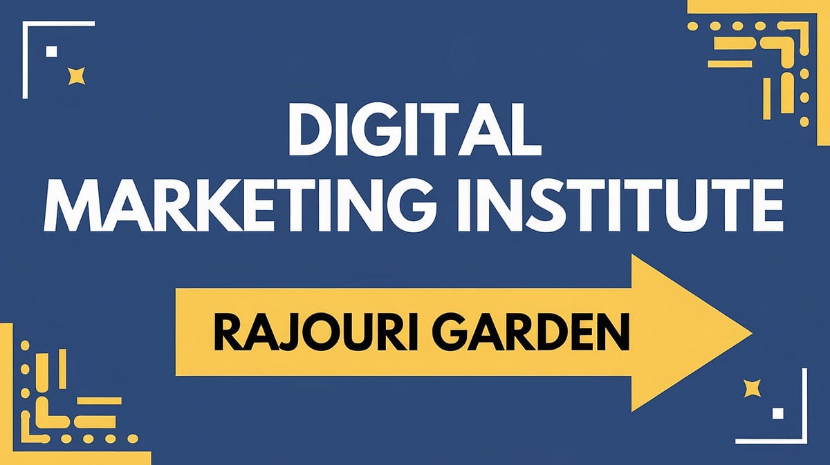 Digital Marketing Institute in Rajouri Garden