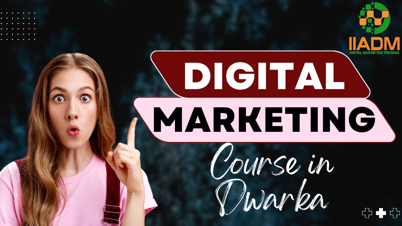 Best Digital Marketing Course In Dwarka