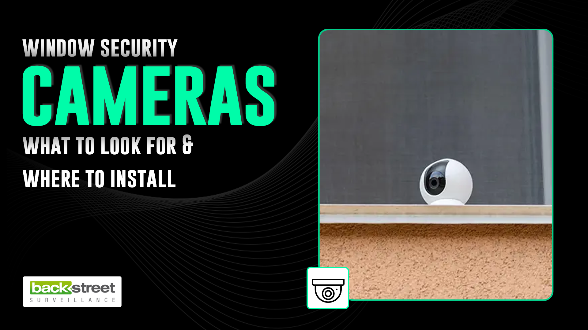 Window Security Cameras: Key Features and Installation Tips