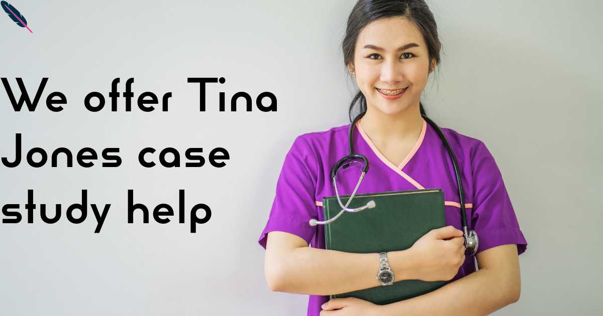 Tina Jones Case Study Help |