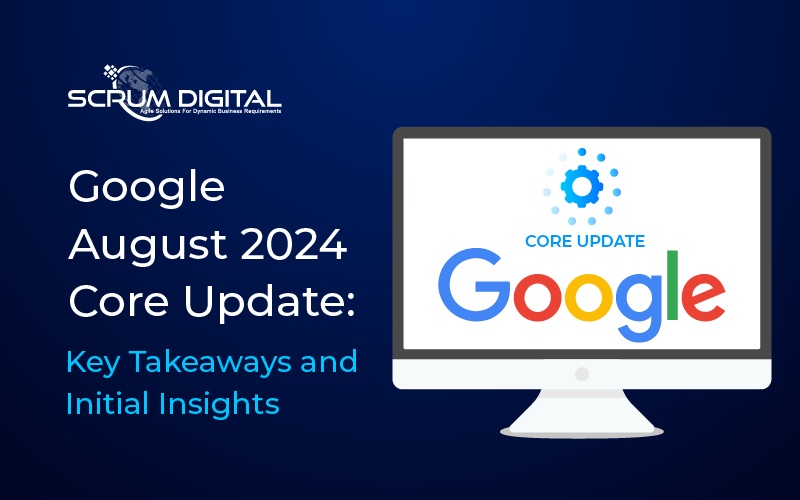 Google August 2024 Core Update | Scrum Digital