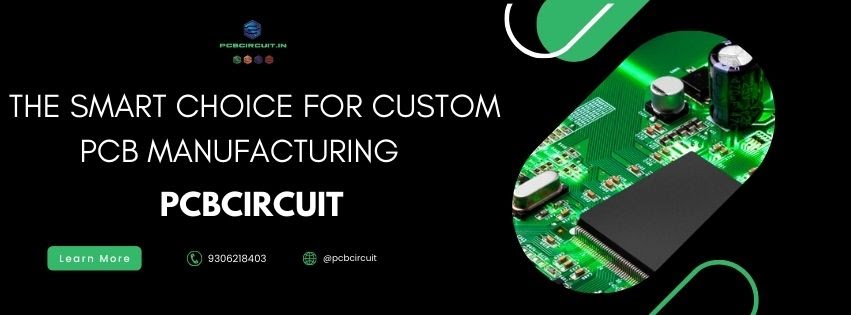 Pcbcircuit: The Smart Choice for Custom PCB Manufacturing