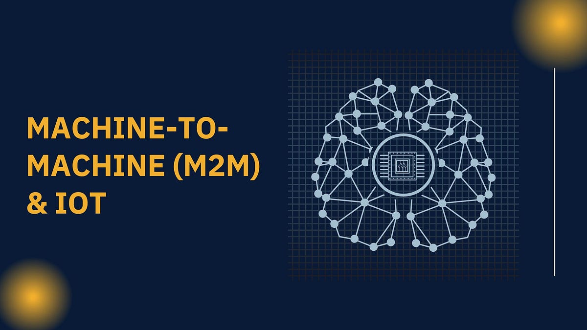 Machine-to-Machine Communication (M2M) in IoT — Why Is it Necessary? | by MoogleLabs | Oct, 2024 | Medium