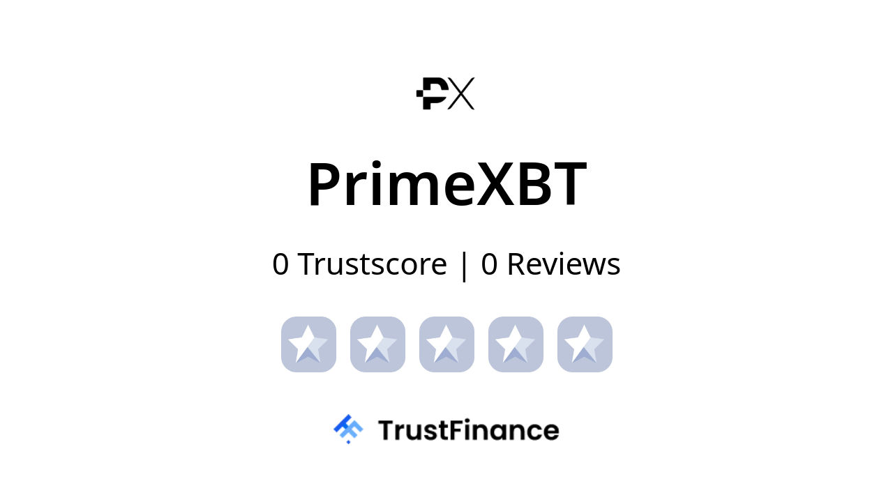 PrimeXBT Review | 0 Real User Reviews | 0/5 TrustScore