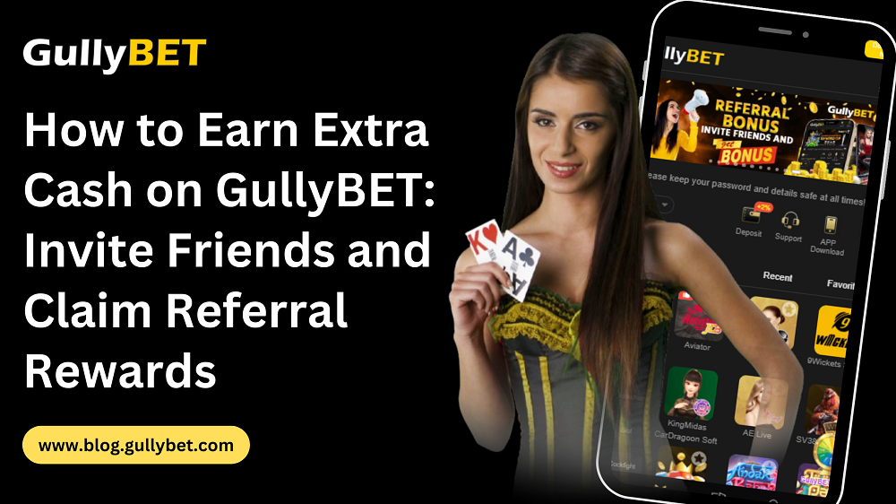 How to Earn Extra Cash on GullyBET: Invite Friends and Claim Referral Rewards