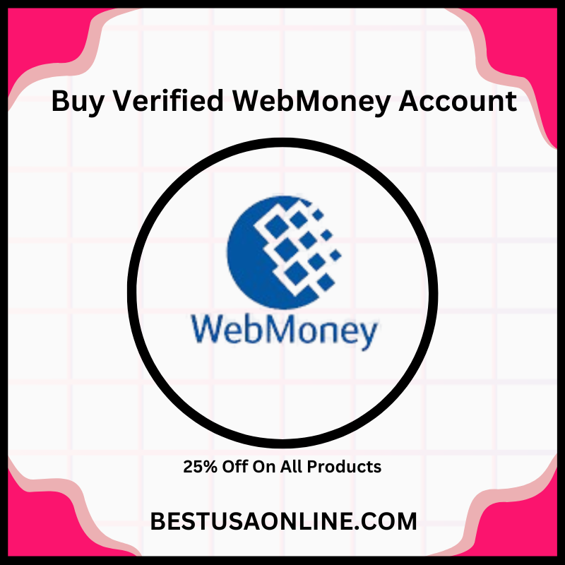 Buy Verified WebMoney Account - 100% safe & fully secure verified In USA