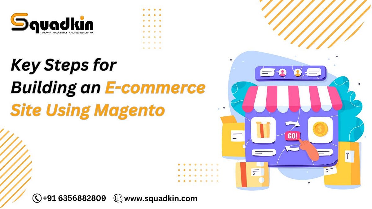 10 Key Steps for Building an E-commerce Site Using Magento | by Manish Banda | Medium