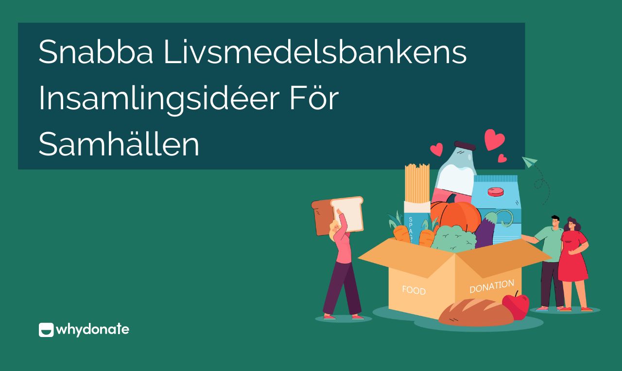 7 Snabba Livsmedelsbankens Insamlingsidéer | WhyDonate