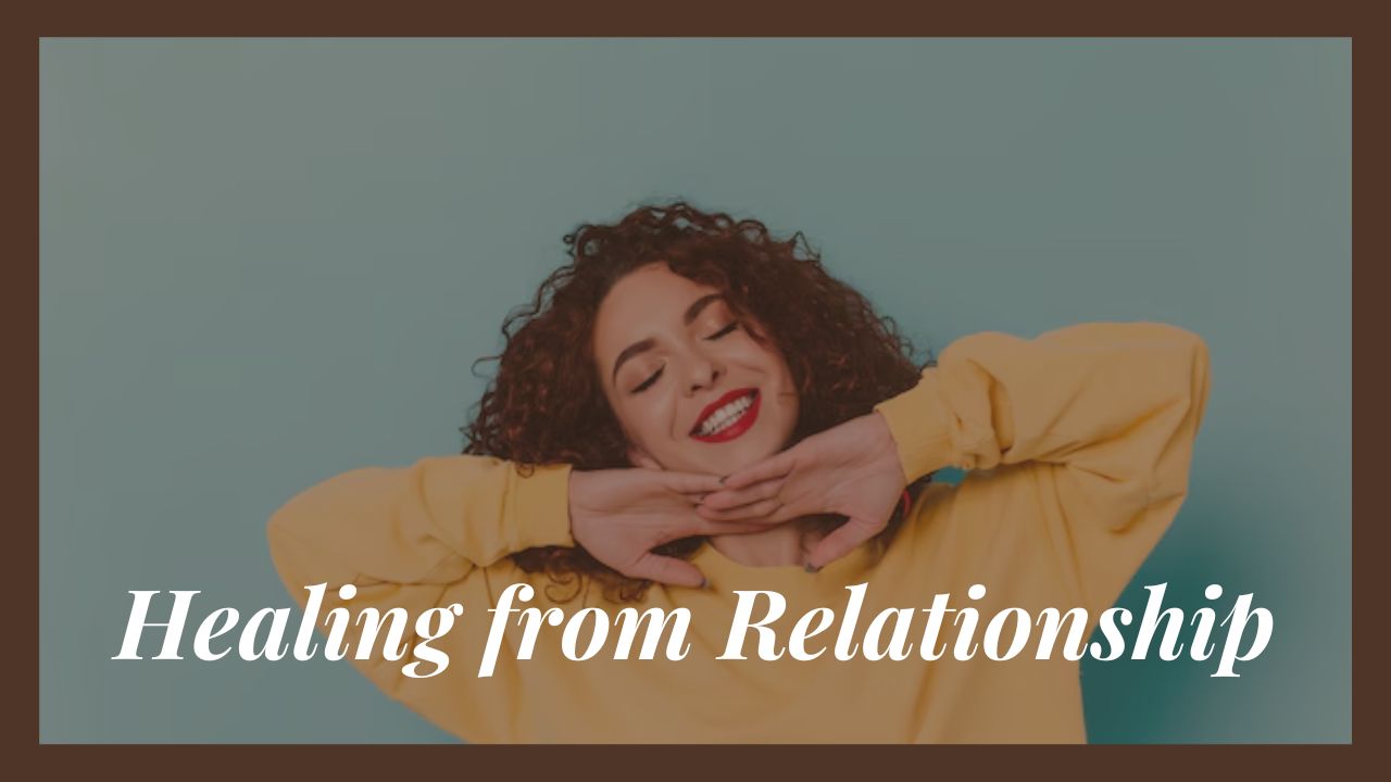 Healing from relationship woes can mend your soul: Find out how!