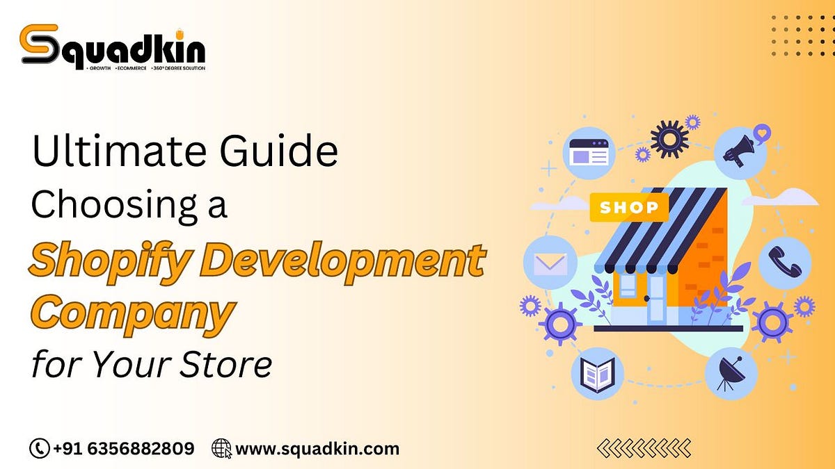 The Ultimate Guide to Choosing a Shopify Development Company for Your Store | by Manish Banda | Medium