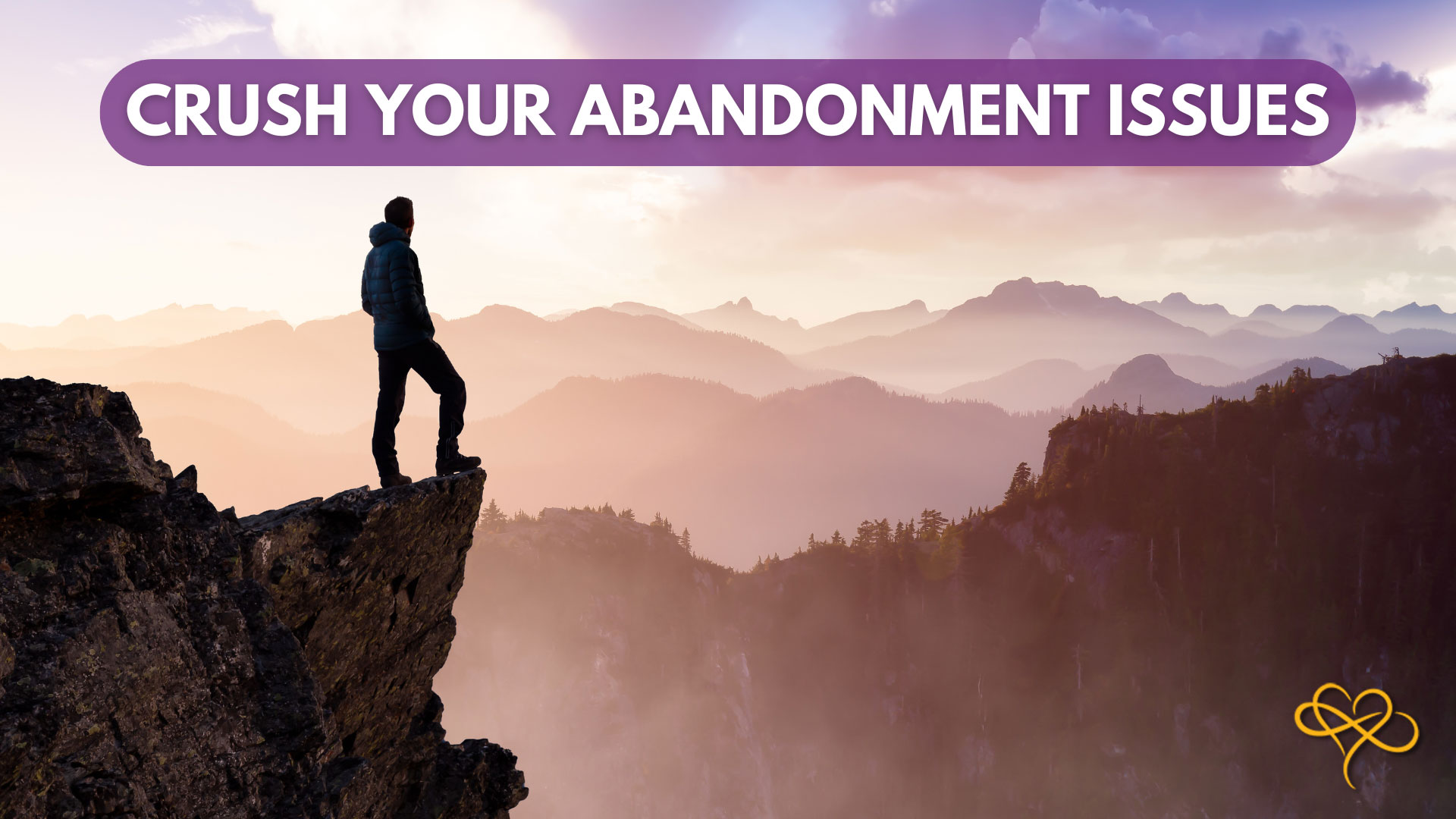 Crush Your Abandonment Issues: Reclaim Your Confidence and Self-Worth