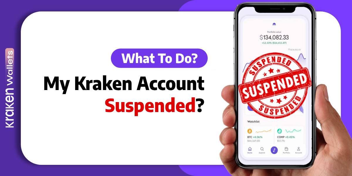 Why Is My Kraken Account Suspended? - [What to Do?]