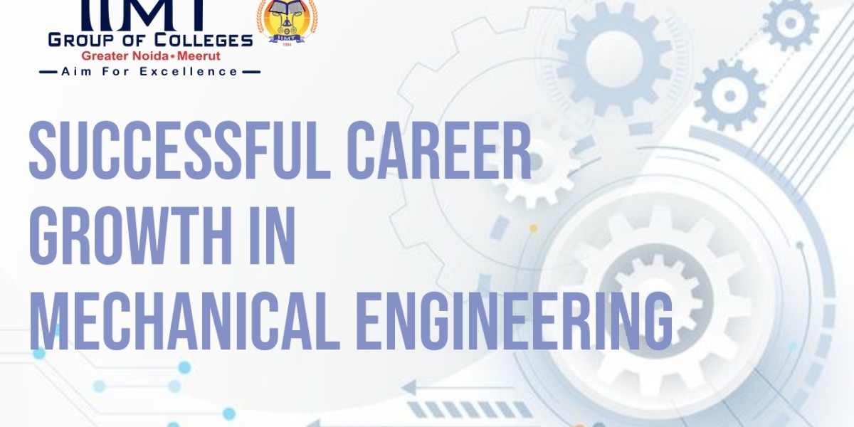 Successful Career Growth in Mechanical Engineering