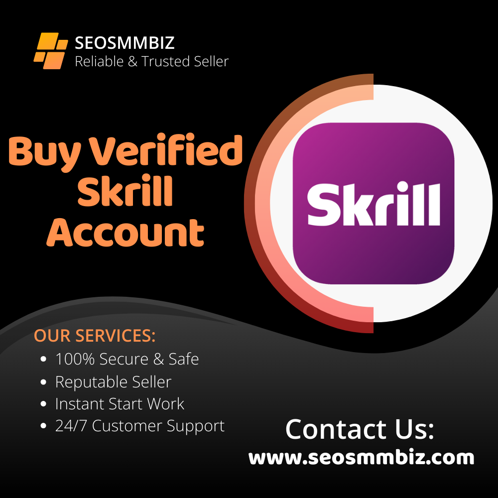 Buy Verified Skrill Account - 100% Safe Trusted Seller