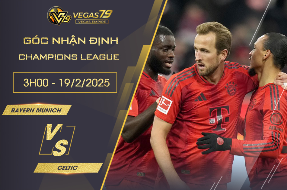 Nhận định Bayern Munich vs Celtic, 3h ngày 19/2 - Champions League